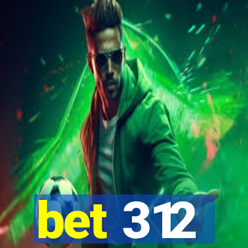 bet 312